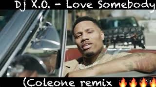 Dj X.O. - Love Somebody (Coleone remix!!!!)(produced by Peshi Coleone)