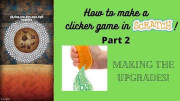 How to make a Clicker Game in Scratch! - Part 2 - Making the Upgrades