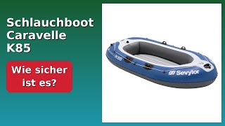 BEWERTUNG (2025): Schlauchboot Caravelle K85. WESENTLICHE Einzelheiten