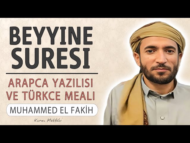 Beyyine suresi anlamı dinle Muhamed el Fakih (Beyyine suresi arapça yazılışı okunuşu meali)