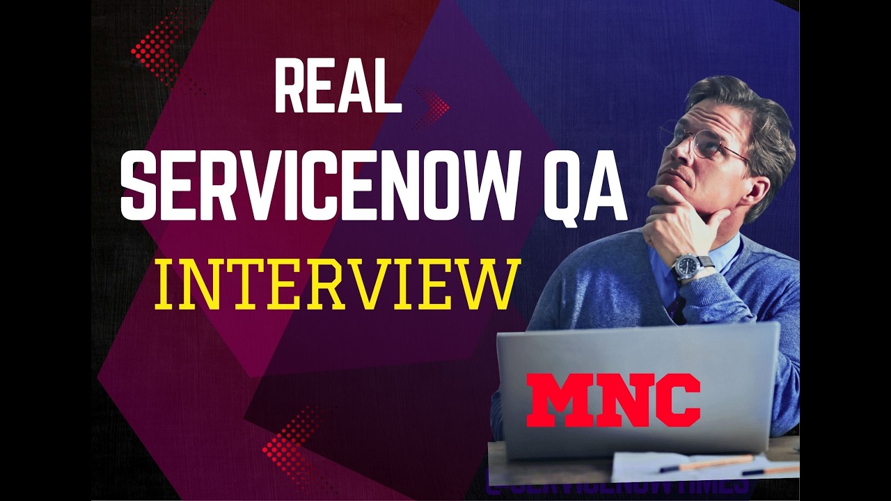 Real ServiceNow QA MNC Interview | ATF, CMDB & ITSM Questions (Part 7 ...