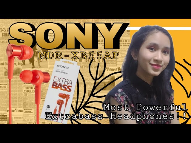 Sony MDR-XB55AP || The Most Powerful Extrabass Headphones!!