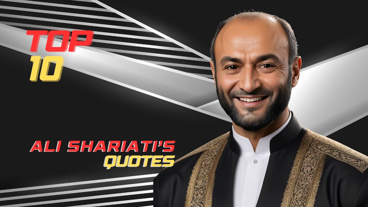 Top 10 Ali Shariati's Quotes