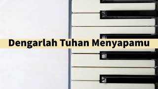 Dengarlah Tuhan Menyapamu | Piano Cover & lyrics