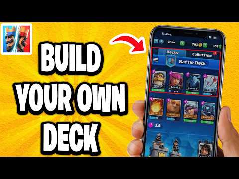 How To Build Your Own Deck Clash Royale