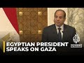 Egyptian President Abdel Fattah el-Sisi speaks about situation in Gaza as Israeli strikes continue