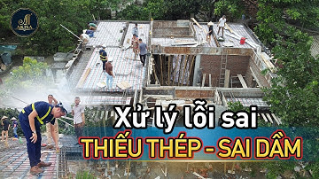 Lỗi sai THIẾU THÉP - SAI VỊ TRÍ DẦM trong Biệt thự 3 tầng xử lý như thế nào? | Giám sát thi công