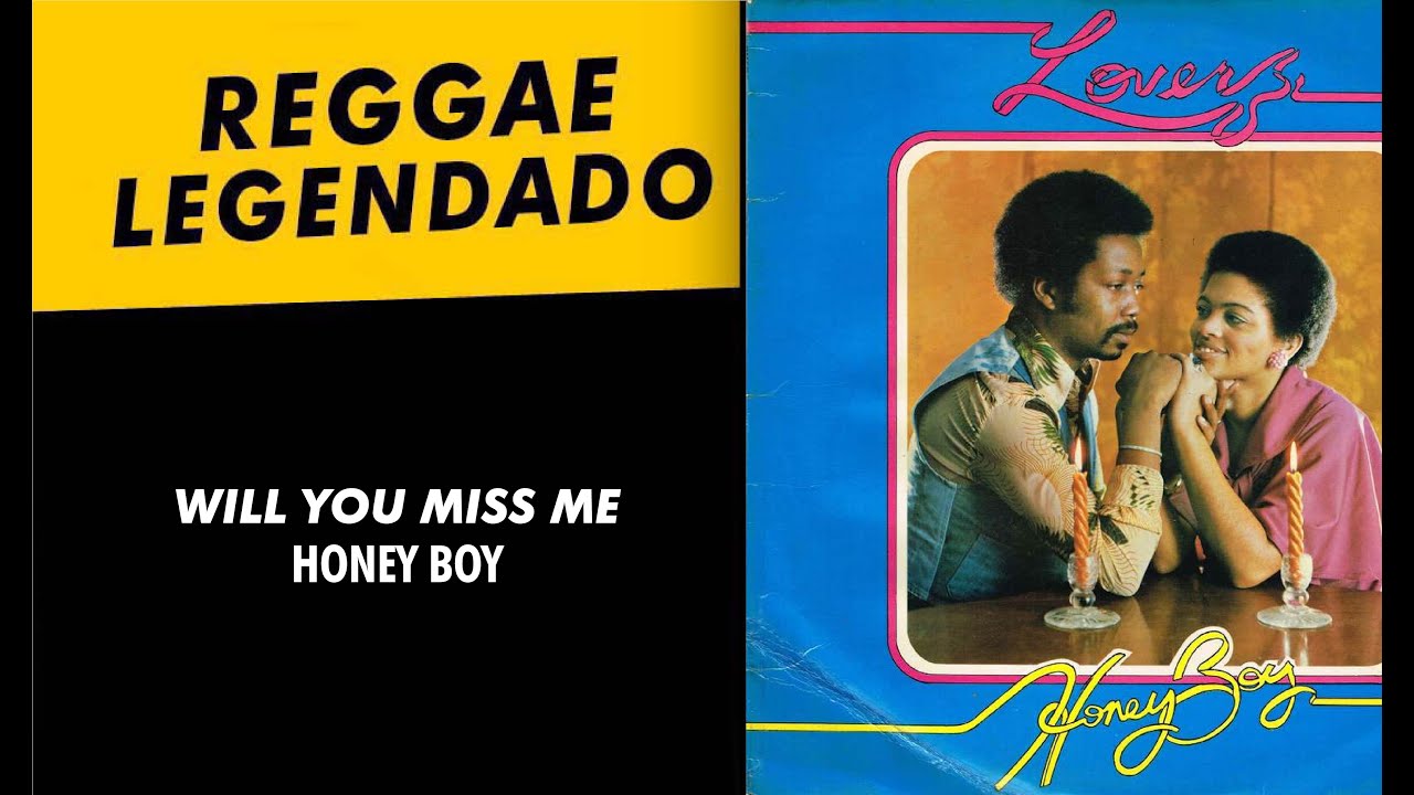 Honey Boy Will You Miss Me LEGENDADO TRADU O Reggae Lyric honey-boy-will-you-miss-me-legendado-tradu-o-reggae-lyric