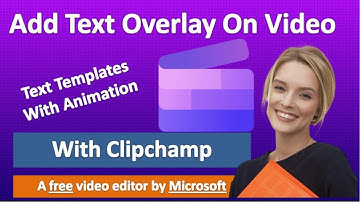 How To Add Text Overlay On Video | ClipChamp Tutorial