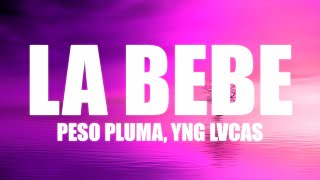 Peso Pluma, Yng Lvcas - La Bebe (song lyrics video)
