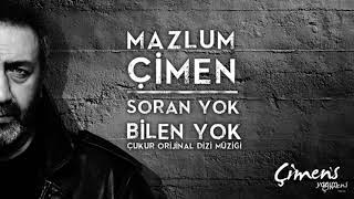 MAZLUM ÇİMEN-ÇIMEN’S YAPIM/Soran Yok Bilen Yok(Çukur Orjinal DİZİ MÜZİĞİ)