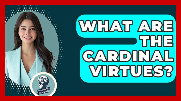 What Are The Cardinal Virtues? - Philosophy Beyond