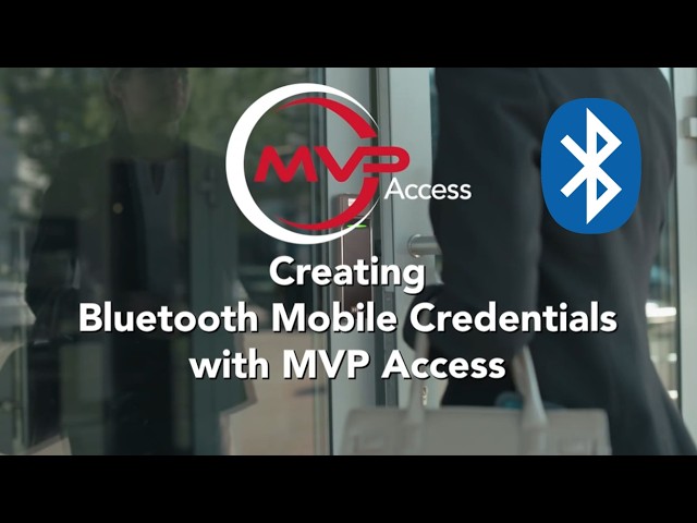 MVP ACCESS: How To Create Bluetooth Mobile Credentials