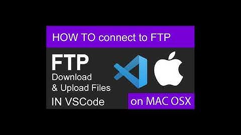 VSCode FTP VS Code / Edit Remote Files in Visual Studio Code on Mac OS x