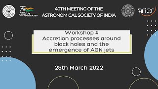 Workshop 4 - Accretion processes around black holes and the emergence of AGN jets