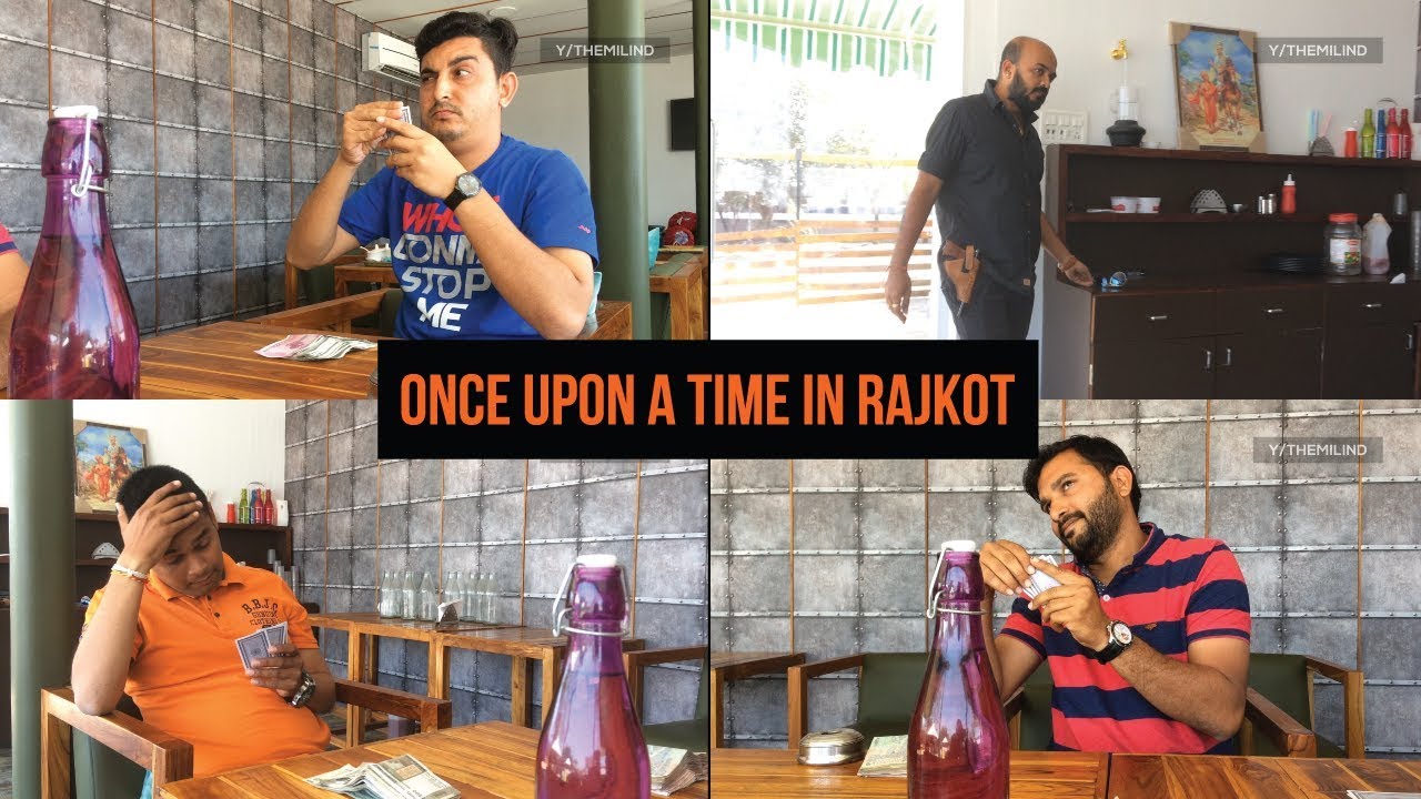 TheMilind : Once upon a time in rajkot