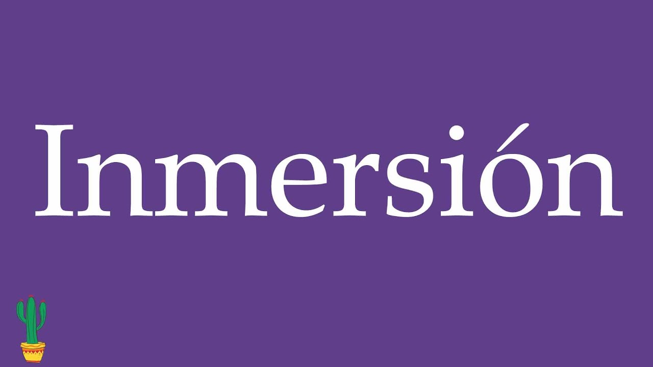 How to Pronounce ''Inmersión'' (Immersion) Correctly in Spanish 🇲🇽