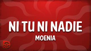 Moenia - Ni Tu Ni Nadie (Letra/Lyrics)