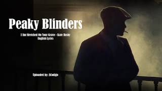 Peaky Blinders - I Am Stretched On Your Grave [English lyrics]