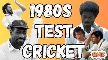 1980s Test Cricket Quiz Challenge - 25 Questions Only TRUE Cricket Fans Can Answer!