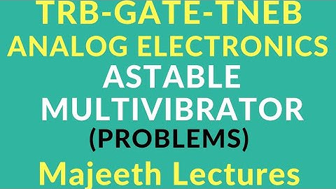 Astable Multivibrator Problems - TRB Polytechnic Exam