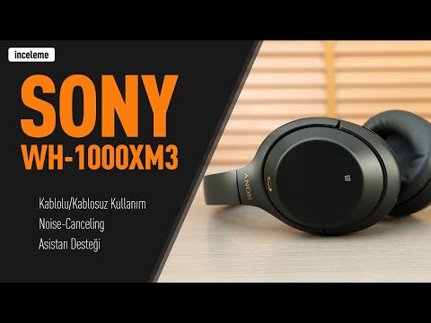 Sony WH-1000XM3 Kulakl k  ncelemesi