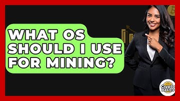 What OS Should I Use For Mining? - CryptoBasics360.com