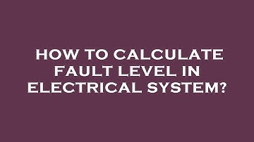 How to calculate fault level in electrical system?