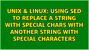 Using sed to replace a string with special chars with another string with special characters