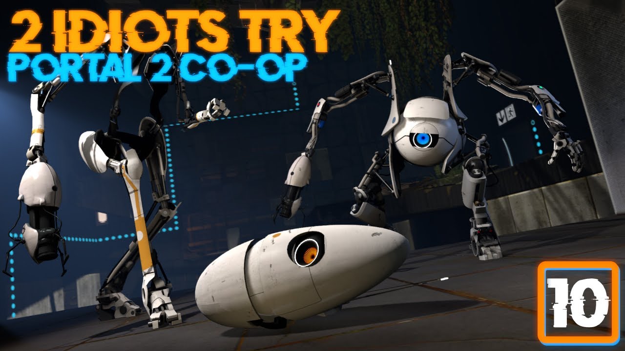 2 Idiots Try: Portal 2 Co-Op - Episode 10 - YouTube
