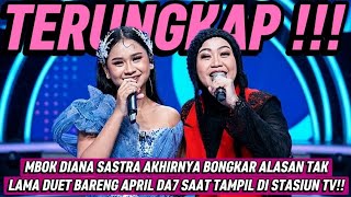 MBOK DIANA SASTRA FINALLY REVEALS THE REASONS FOR NOT BEING DUET WITH APRIL DA7 FOR LONG WHEN APP...