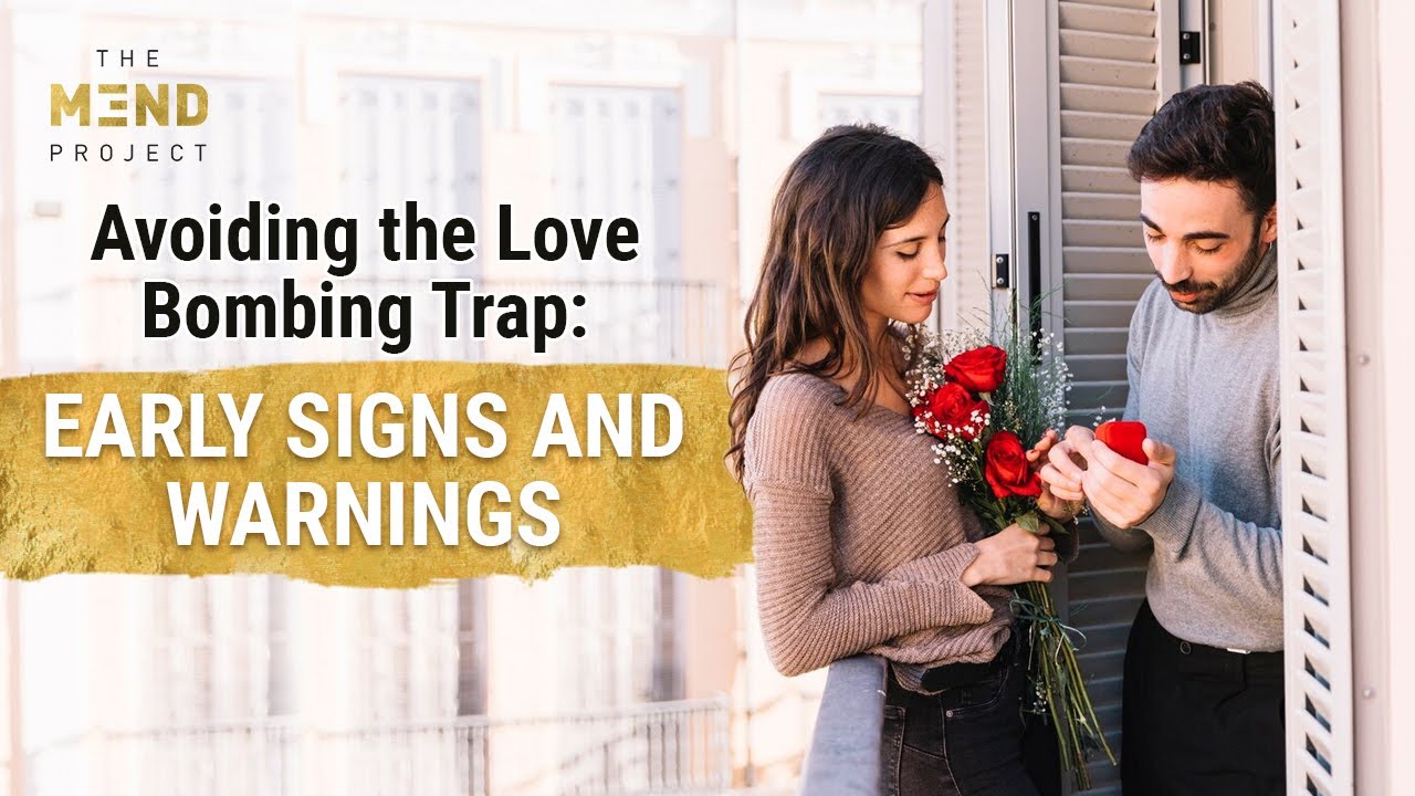 Avoiding the Love Bombing Trap: Early Signs and Warnings - YouTube