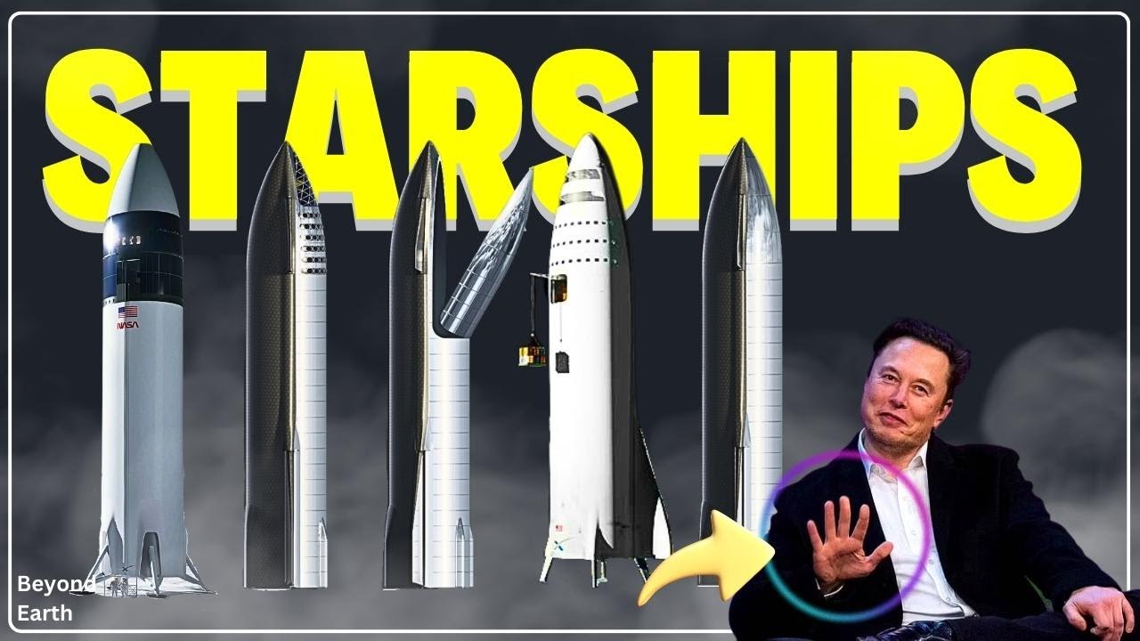 Elon Musk Reveals 5 SpaceX Starship Models!