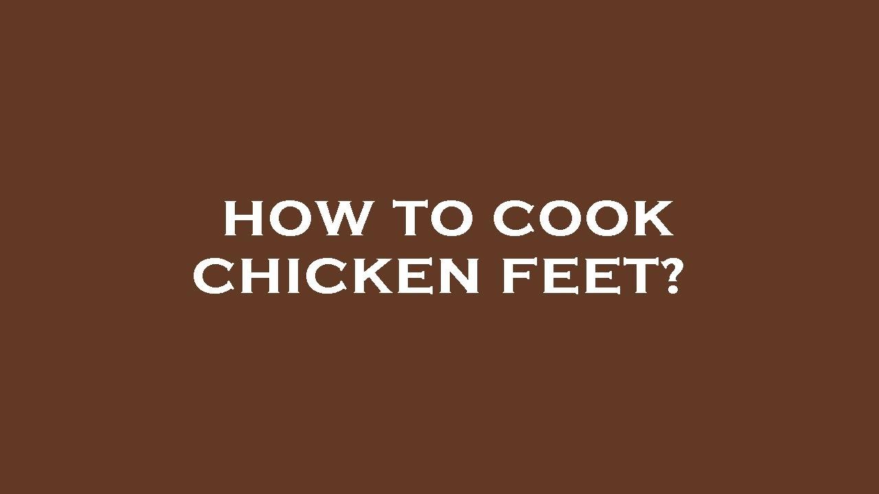 How to cook chicken feet? YouTube