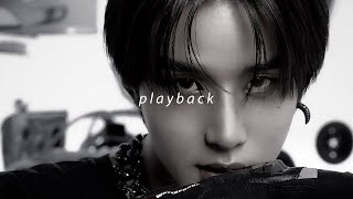 nct 127 - playback (slowed + reverb)