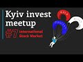 Kyiv Invest MeetUP #7. "International Stock Market. Investing in the world of ice and fire"