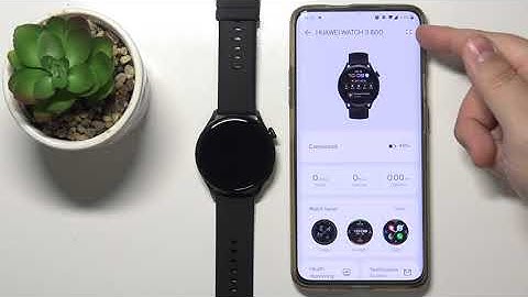 How to Unpair HUAWEI Watch 3 Active from Phone – Remove Connection