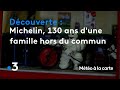 Les michelin les 130 ans dune famille hors du commun  mto  la carte