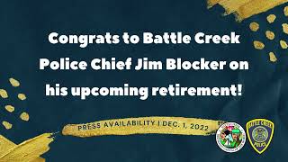 Battle Creek Police Chief Jim Blocker - upcoming retirement