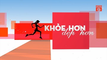 ĐẸP HƠN KHỎE HƠN | PHÒNG TRÁNH CÁC BỆNH THƯỜNG GẶP Ở NGƯỜI CAO TUỔI MÙA NẮNG NÓNG | VTC9