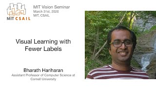 Bharath Hariharan - Visual Learning with fewer labels