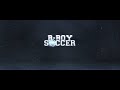 Bboy soccer  v company productions  teaser