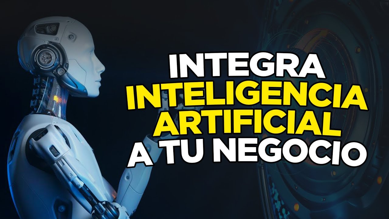 Integra la Inteligencia Artificial a tu modelo de negocio - YouTube