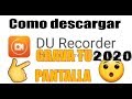 COMO GRAVAR TU PANTALLA /COMO DESCARGAR DU RECORDER/ GRAVADOR DE PANTALLA