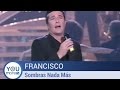Francisco - Sombras Nada Mas