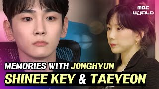 [C.C] Key and Taeyeon think of the beautiful memory with Jonghyun #SHINEE #KEY