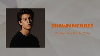 🌿  Shawn Mendes 🌿  ~ Playlist 2024 ~ Best Songs Collection 2024 ~ Greatest Hits Songs Of All