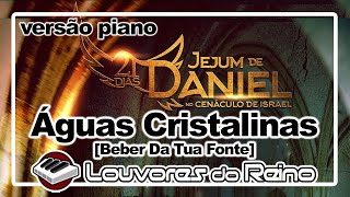 Video thumbnail of "Águas Cristalinas (PIANO) - Isis Regina [COVER] [LYRICS] Jejum de Daniel | Tecladista André Barroso"