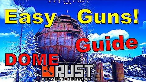 Rust Console Edition Get Guns Easy! Dome Beginner Guide Fast Guns!