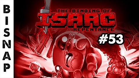 Bisnap Streams Isaac: Repentance - Part 53